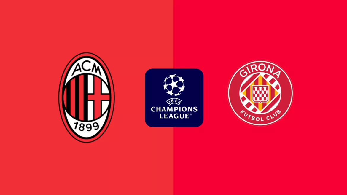 Milan Sukses Tundukkan Girona 10 di Liga Champions